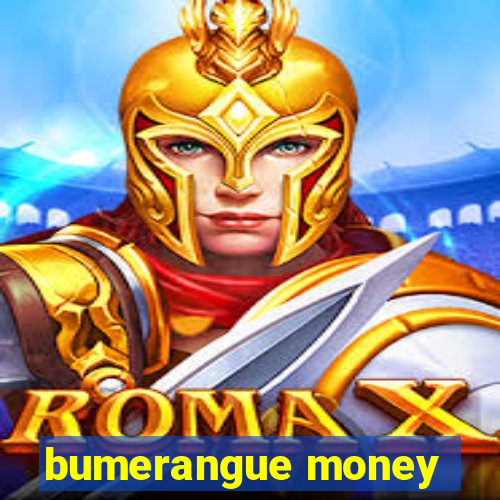 bumerangue money