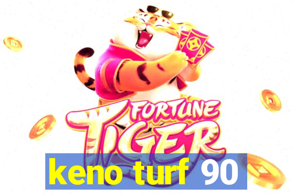 keno turf 90