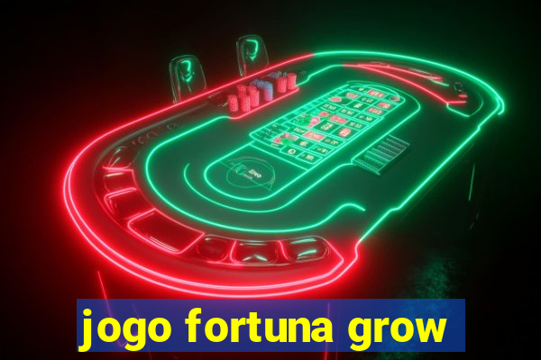 jogo fortuna grow