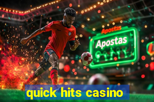 quick hits casino