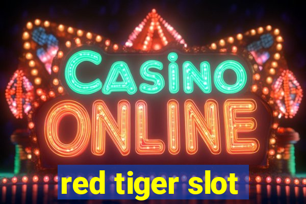 red tiger slot