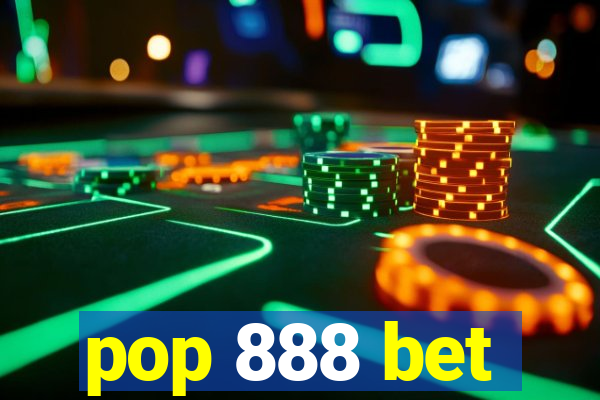 pop 888 bet