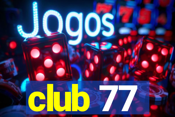 club 77