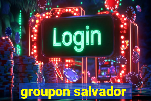 groupon salvador