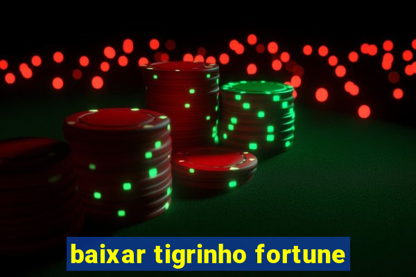 baixar tigrinho fortune