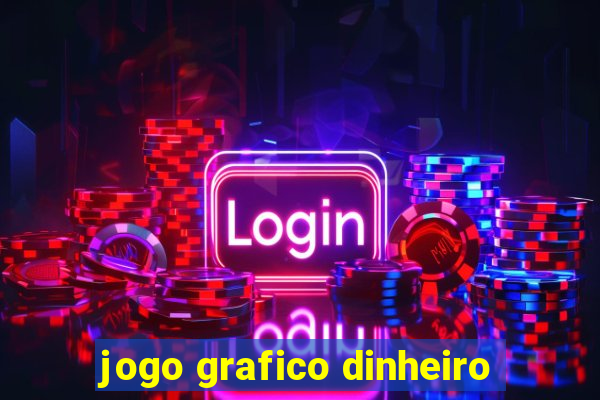 jogo grafico dinheiro