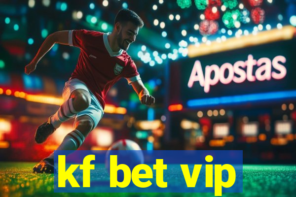 kf bet vip