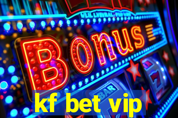 kf bet vip