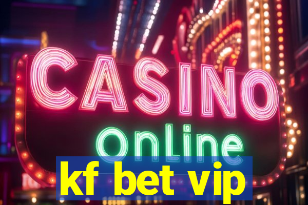 kf bet vip