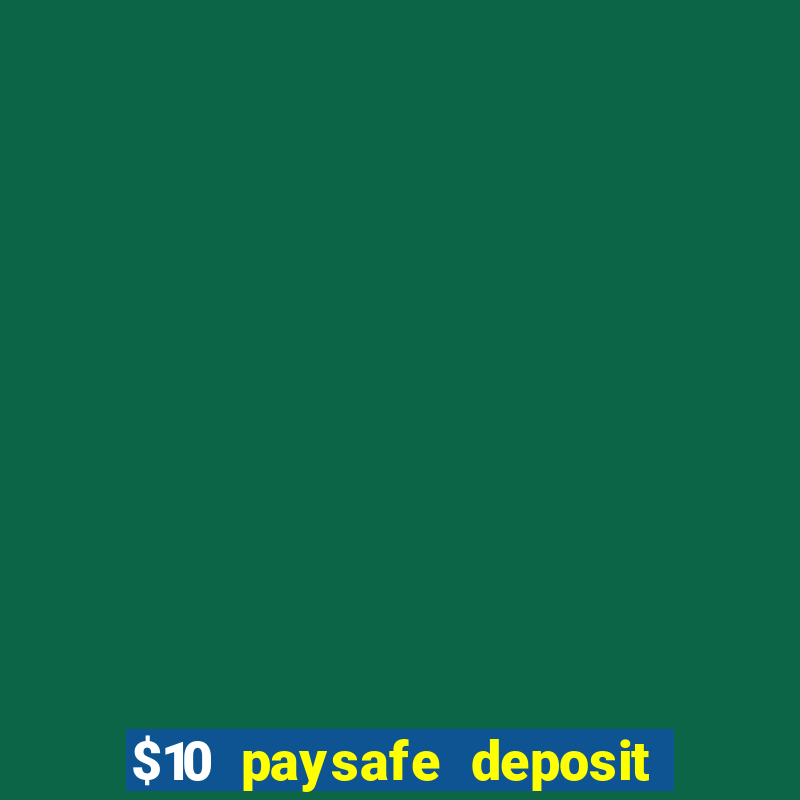 $10 paysafe deposit casino nz