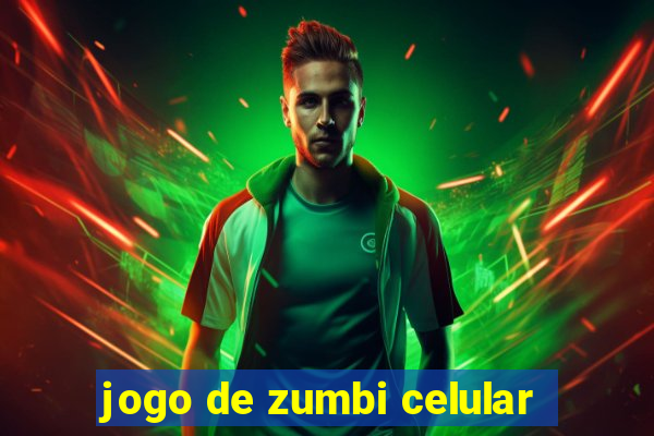 jogo de zumbi celular