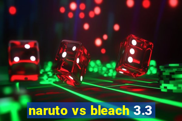 naruto vs bleach 3.3