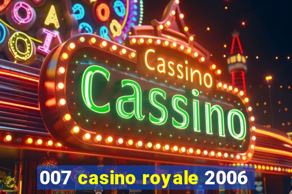 007 casino royale 2006