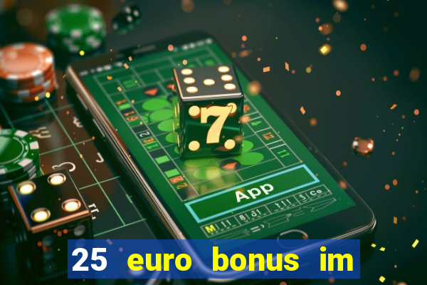 25 euro bonus im casino ohne einzahlung