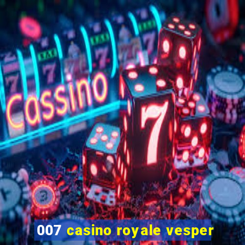 007 casino royale vesper