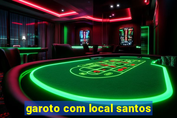 garoto com local santos