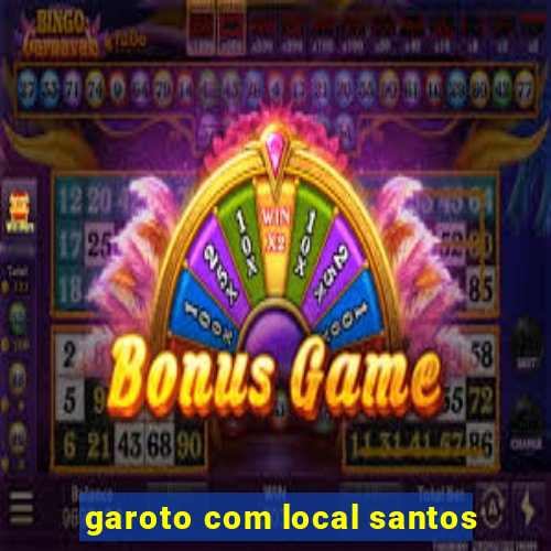 garoto com local santos