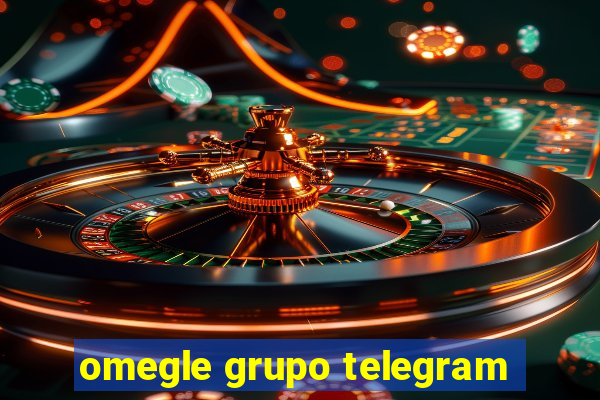 omegle grupo telegram