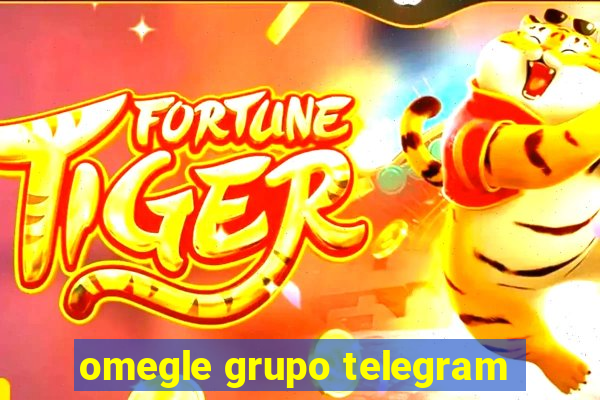 omegle grupo telegram