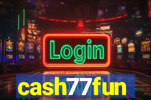 cash77fun