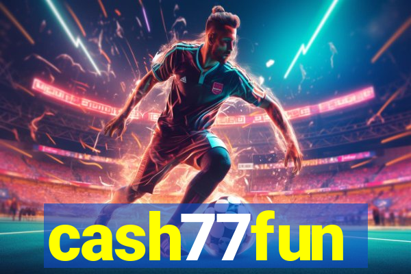 cash77fun