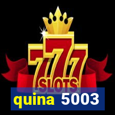 quina 5003