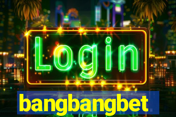 bangbangbet