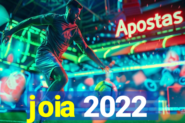 joia 2022