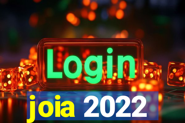 joia 2022