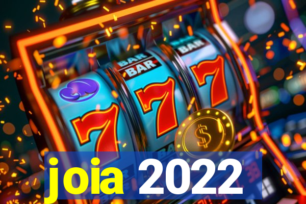 joia 2022