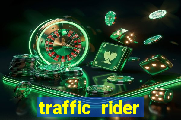 traffic rider dinheiro infinito