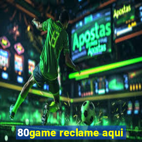 80game reclame aqui