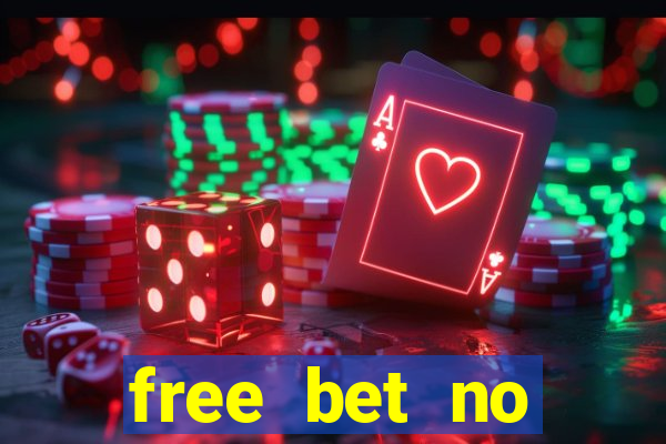 free bet no deposit required