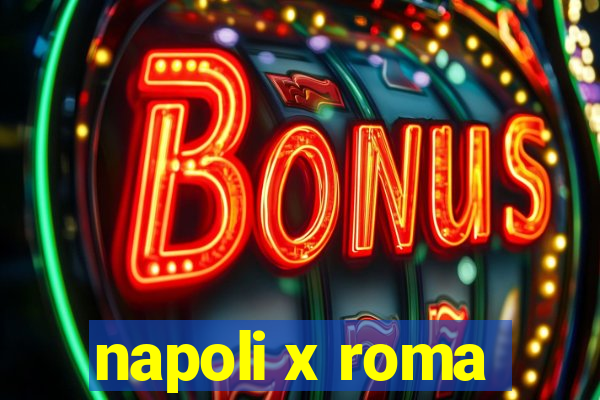 napoli x roma