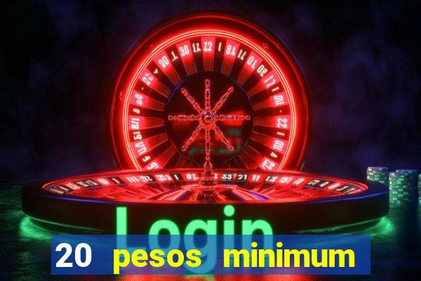 20 pesos minimum deposit casino philippines