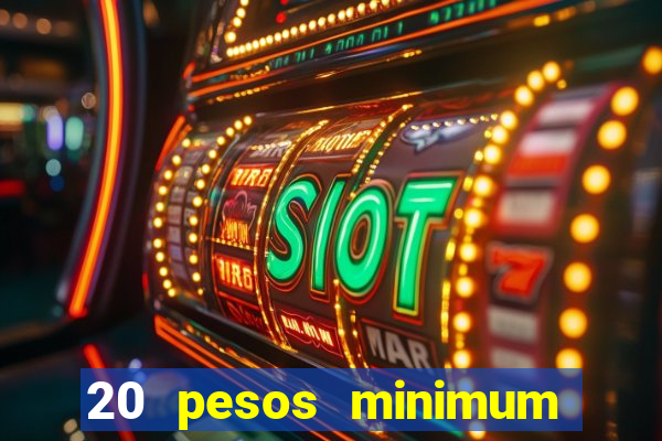 20 pesos minimum deposit casino philippines