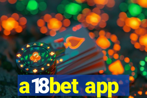 a18bet app