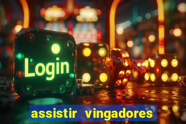 assistir vingadores ultimato completo dublado gratis