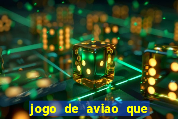 jogo de aviao que ganha dinheiro