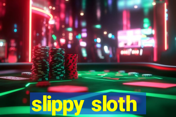 slippy sloth