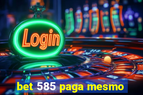 bet 585 paga mesmo