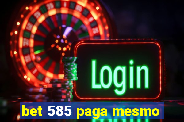 bet 585 paga mesmo