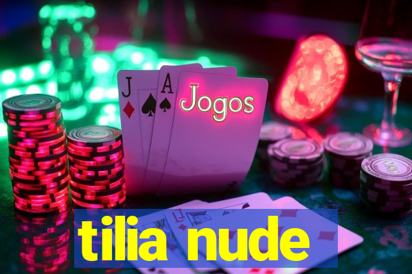 tilia nude