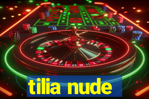 tilia nude