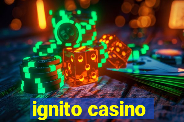 ignito casino