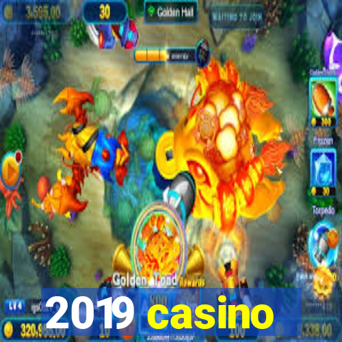 2019 casino