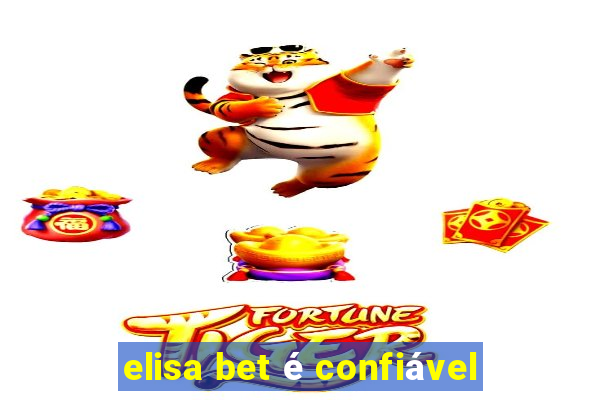 elisa bet é confiável