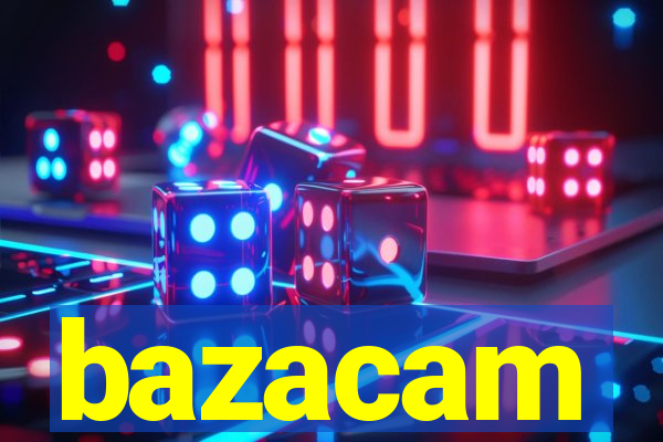 bazacam