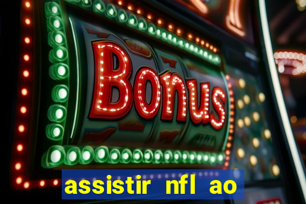 assistir nfl ao vivo multicanais