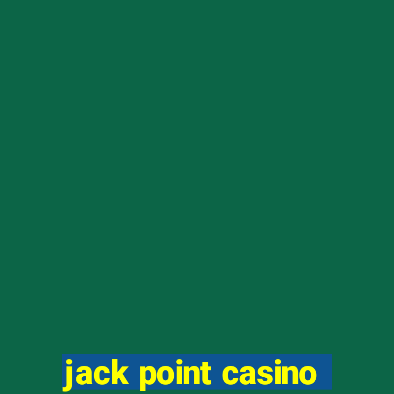 jack point casino